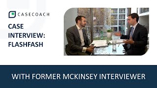 CASE INTERVIEW WITH FORMER MCKINSEY INTERVIEWER FLASHFASH [upl. by Zzabahs]