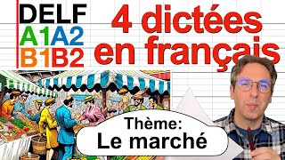 Dictées DELF A1 DELF A2 DELF B1 DELF B2 Thème  Au marché Dictation in French [upl. by Sneve]