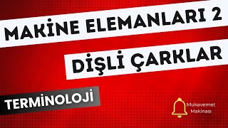 DÄ°ÅLÄ° Ã‡ARKLAR  TERMÄ°NOLOJÄ°  KONU ANLATIMI  MAKÄ°NE ELEMANLARI 2 [upl. by Aneerak]