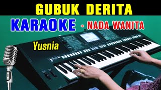 GUBUK DERITA  Yusnia  KARAOKE Nada Wanita [upl. by Narag]