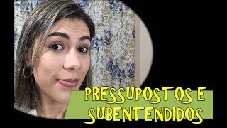 INTERPRETAÇÃO Pressupostos e subentendidos [upl. by Ezalb]