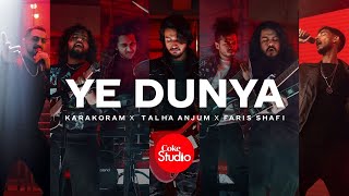 Coke Studio  Season 14  Ye Dunya  Karakoram x Talha Anjum x Faris Shafi [upl. by Eniad]