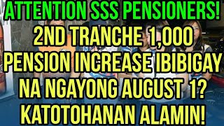 ✅SSS PENSIONERS 2ND TRANCHE 1000 PENSION INCREASE IBIBIGAY NGAYONG AUGUST 1 KATOTOHANAN ALAMIN [upl. by Kassab827]