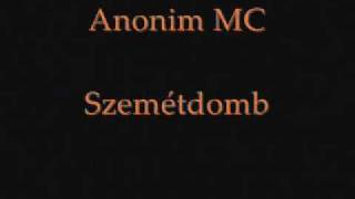 Anonim MC  Szemétdomb [upl. by Aniara845]