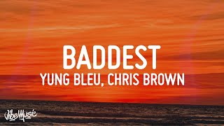 Yung Bleu Chris Brown amp 2 Chainz  Baddest Lyrics [upl. by Calise]