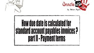 How due date is calculated for standard accounts payables invoices in Oracle eBS Part 2 [upl. by Nolyaw]