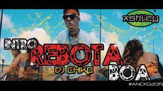 INTRO  REBOTA BOA  DJ CHIKO [upl. by Lleira188]