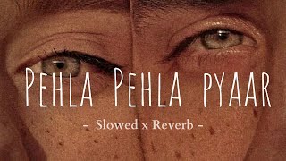 Pehla Pehla Pyaar Slowed x Reverb  Kabir Singh  Lyrics  MoonVibes [upl. by Padgett766]