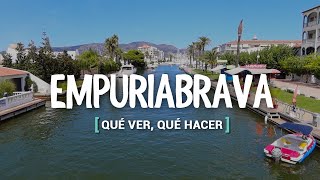 QUÉ VER Y QUÉ HACER EN EMPURIABRAVA  COSTA BRAVA [upl. by Ynotna524]