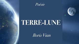 Poésie  TerreLune  Boris VIAN  EarthMoon  French Poetry [upl. by Noremak82]