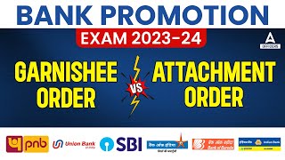 Bank Promotion Exam 202324  Garnishee order Vs Attachment Order Part 1 [upl. by Brott]