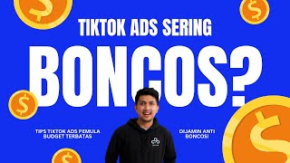 Tips Tiktok Ads Pemula Anti Boncos Buat Kamu Yang Budget Iklannya Terbatas [upl. by Iur]