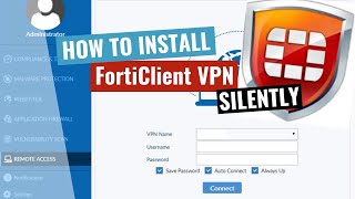 FortiClient VPN Silent Install HowTo Guide [upl. by Inanaup]