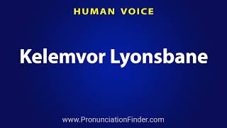 How To Pronounce Kelemvor Lyonsbane [upl. by Manly]