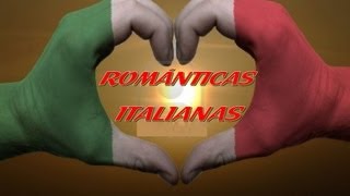 Románticos en Español  Cantantes Italianos [upl. by Atiuqcir]