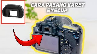 Cara Memasang Karet View finder Kamera Canon 60D  Pasang Karet Eyecup EB  abrarcamera [upl. by Haymes]