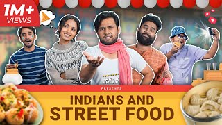 Indians and Street Food  Take A Break [upl. by Pease]