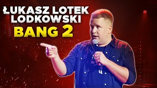 Łukasz Lotek Lodkowski  quotBANG 2quot 2021 całe nagranie  StandUp [upl. by Alhsa]