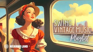 Swing Vintage Music Playlist  1930s 1940s Hits [upl. by Zysk]