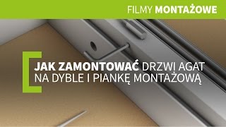 Jak zamontować drzwi AGAT na dyble i piankę montażową [upl. by Ariew768]