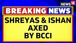 BCCI News  Shreyas Iyer And Ishan Kishan Lose BCCI Central Contracts LIVE  Cricket News  News18 [upl. by Omor]