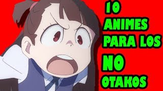 10 ANIMES PARA QUIENES ODIAN EL ANIME [upl. by Pape]