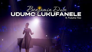 Benjamin Dube ft Putuma Tiso  U Dumo Lukufanele Official Music Video [upl. by Pratte]