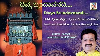 Divya Brundavanadi  Raichur Sheshagiri Das  Sripada Vitthala Dasarapada  kanada Devotional [upl. by Kablesh165]