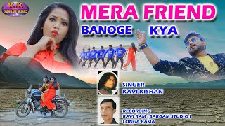 MERA FRIEND BANOGE KYASUPERHIT NAGPURI VIDEO 2020SINGERKAVI KISHANRAVI RAMBANTY SINGHSONIYA [upl. by Nakeber]