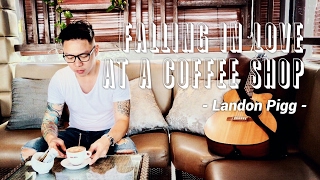 Falling In Love At A Coffee Shop  Landon Pigg Acoustic Cover by Leon [upl. by Elpmid]