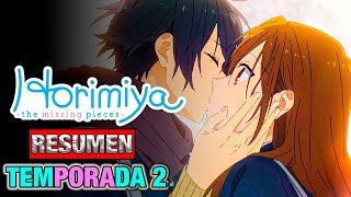 🌟HORIMIYA 2 THE MISSING PIECES Resumen TEMPORADA 2  ANIME RESUMEN  RESUMENES DE ANIME [upl. by Marguerite]