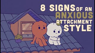 8 Signs of an Anxious Attachment Style [upl. by Bolme270]