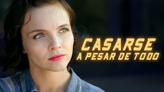 Casarse a pesar de todo  Película Completa en Español Latino [upl. by Leur]