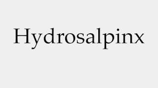 How to Pronounce Hydrosalpinx [upl. by Pollie]