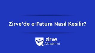 Zirve Akademi eFatura Nasıl Kesilir [upl. by Elladine724]