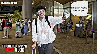 Triggered Insaan LIVE Vlog at Mumbai Airport  Nischay Malhan Humbleness  Fukra Insaan Big Brother [upl. by Ellener]