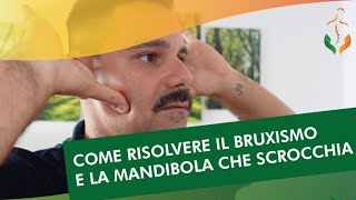 Come risolvere il bruxismo e la mandibola che scrocchia [upl. by Barraza]