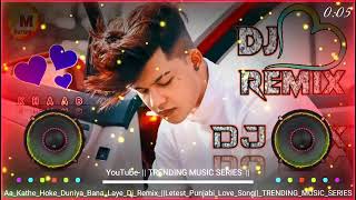 Aa Kathe Hoke Duniya Bana Laye  Dj Remix  KHAAB  Punjabi Love Romantic Song  TM Series [upl. by Nrublim821]