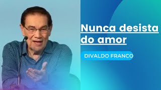 Nunca desista do amor  Divaldo Franco Palestra Espírita [upl. by Ahsinad]