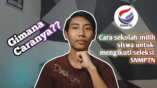 CARA SEKOLAH MENENTUKAN SISWA DALAM SELEKSI SNMPTN [upl. by Waddle844]