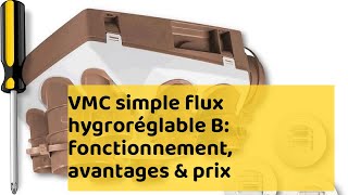 VMC simple flux hygroréglable B fonctionnement avantages amp prix [upl. by Asamot990]