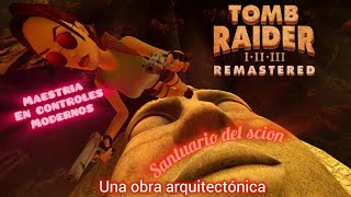 Tomb Raider IIII Remastered  Santuario del Scion Maestría en controles Modernos [upl. by Dachy763]