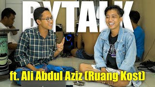 Mengorek Rahasia Vokalis Ruang Kost  BYTALK ft Ali Abdul Aziz Ruang Kost [upl. by Kerek]