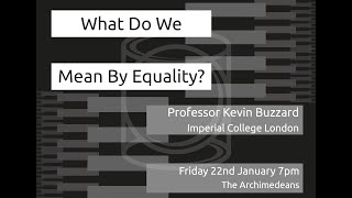 What Do We Mean By Equality  Prof Kevin Buzzard  The Archimedeans [upl. by Eyot]