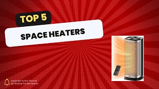 The Best Top 5 Space Heaters for 2024 [upl. by Novej776]