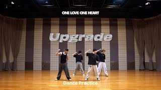 【CHOREOGRAPHY】 ONE LOVE ONE HEART 『Upgrade』 Dance Practice [upl. by Ayenat403]