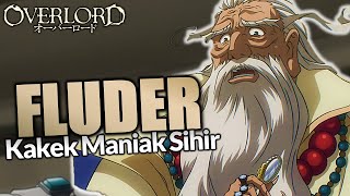 Fluder Sang Penyihir Terkuat Umat Manusia yang Sangat Mencintai Ilmu Sihir overlord [upl. by Karl873]