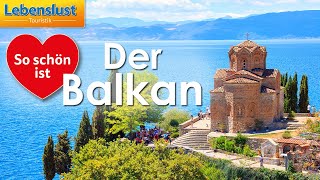 Wunder des Balkans – mit Lebenslust Touristik auf Rundreise durch 7 Länder [upl. by Wenger]