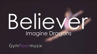 Believer by Imagine Dragons  Gymnastic floor music [upl. by Elianore581]