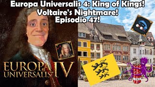 Europa Universalis 4 King of Kings Voltaires Nightmare Episodio47 [upl. by Inail]